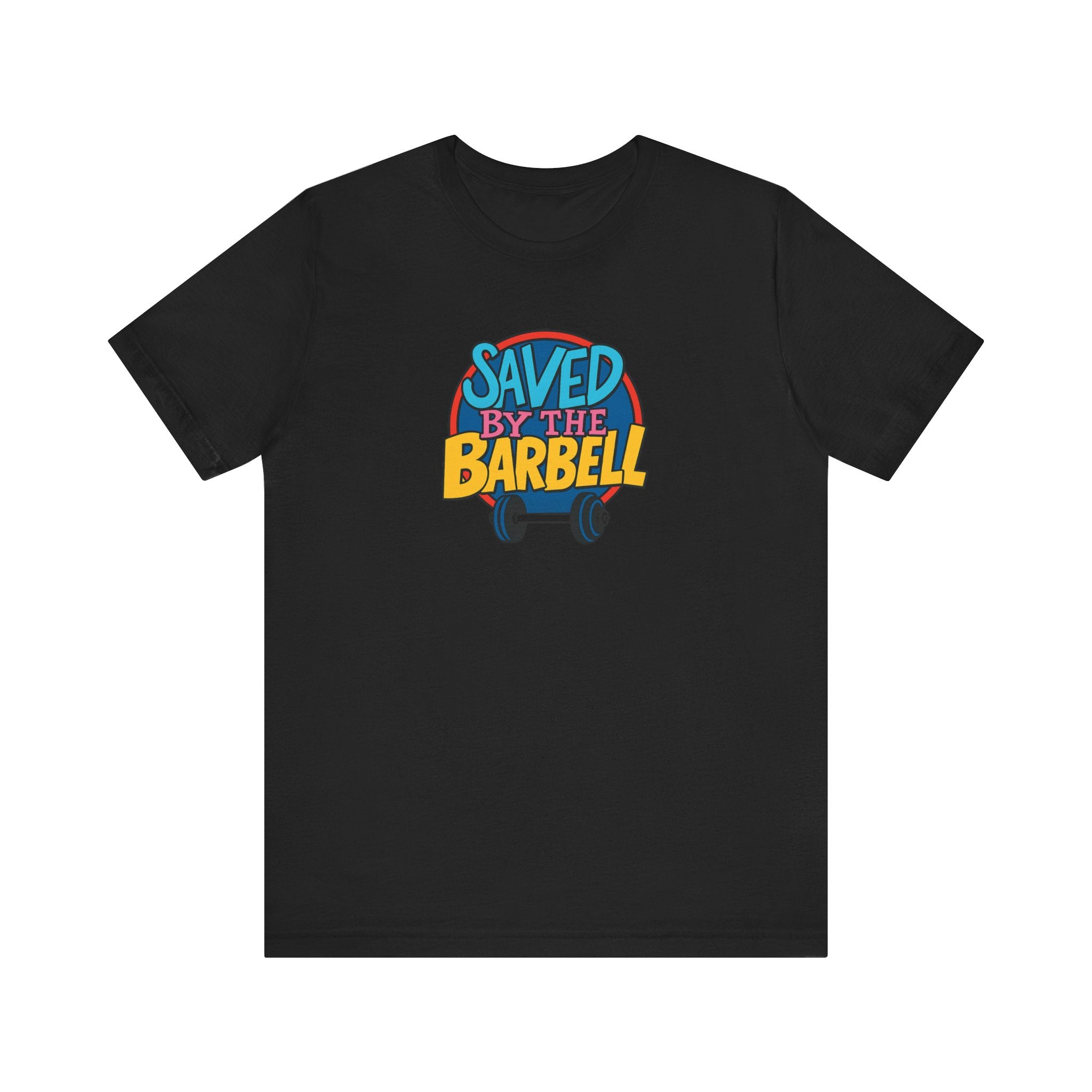 Saved By The Barbell Fitted Unisex T-shirt